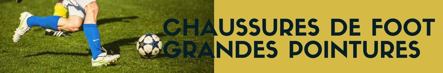 chaussures de football grandes pointures