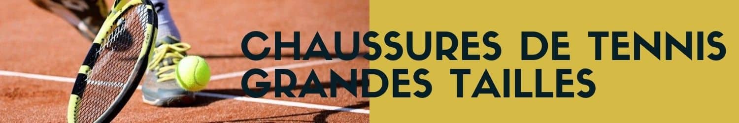 chaussures de tennis grandes tailles