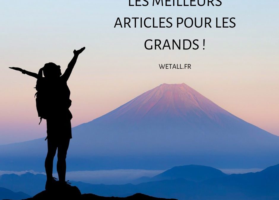 Les meilleurs articles pour les grands !