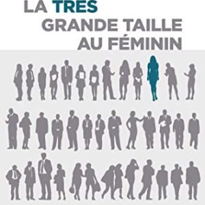 La très grande taille au féminin