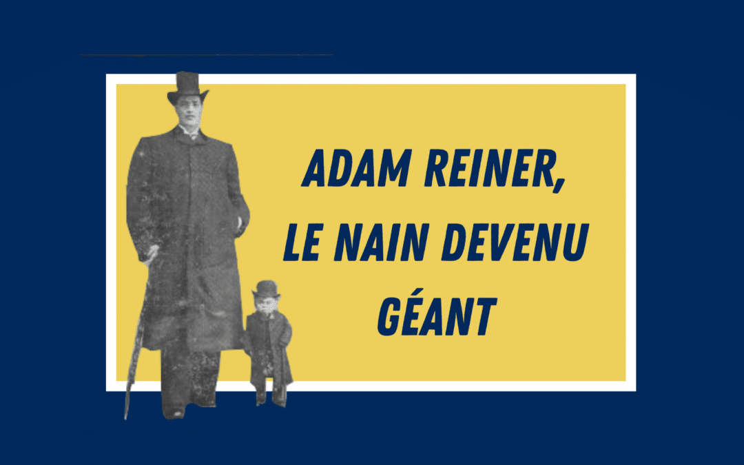 L’histoire incroyable d’Adam Rainer, le nain devenu géant !