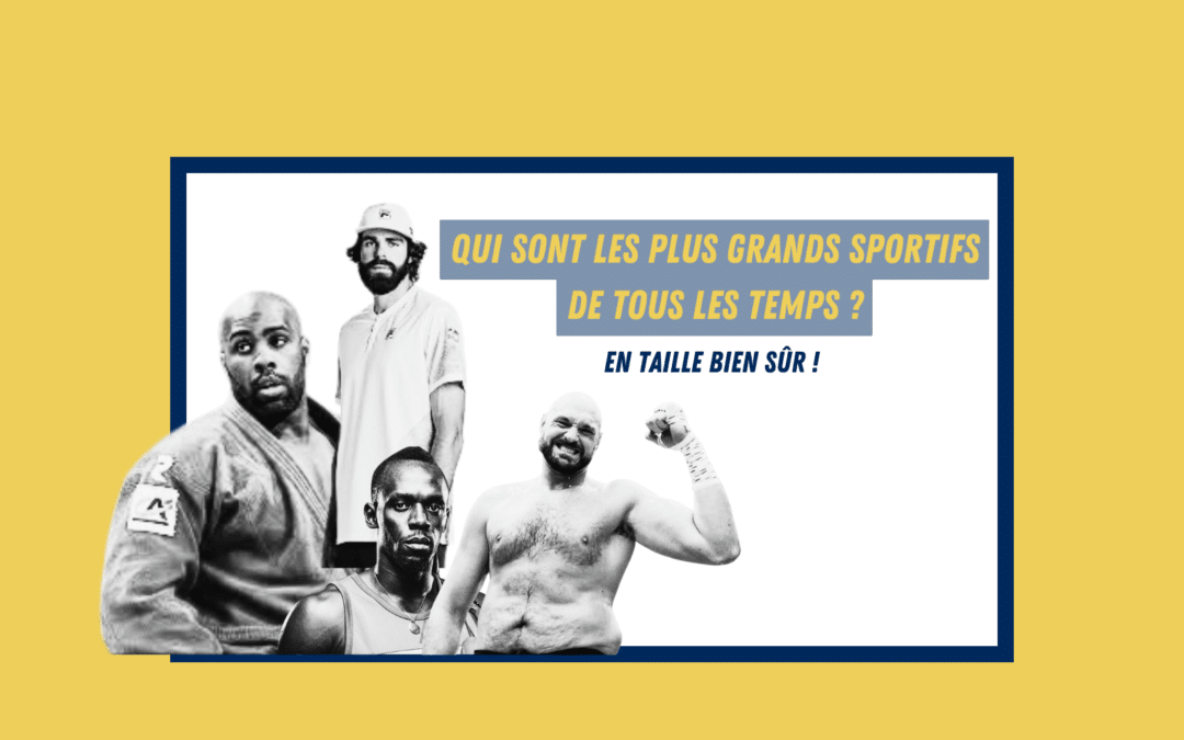 Qui sont les plus grands sportifs de tous les temps ? (En taille, bien sûr).