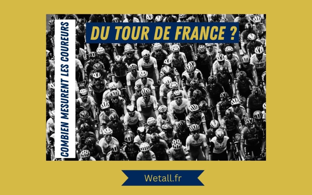 Combien mesurent les coureurs du tour de France ?