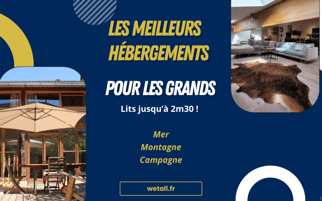 Les meilleurs hébergements pour les grands sur Airbnb, Booking, Trivago et autres