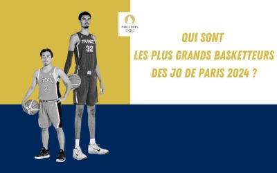 Qui sont les plus grands basketteurs des JO de Paris 2024 ?