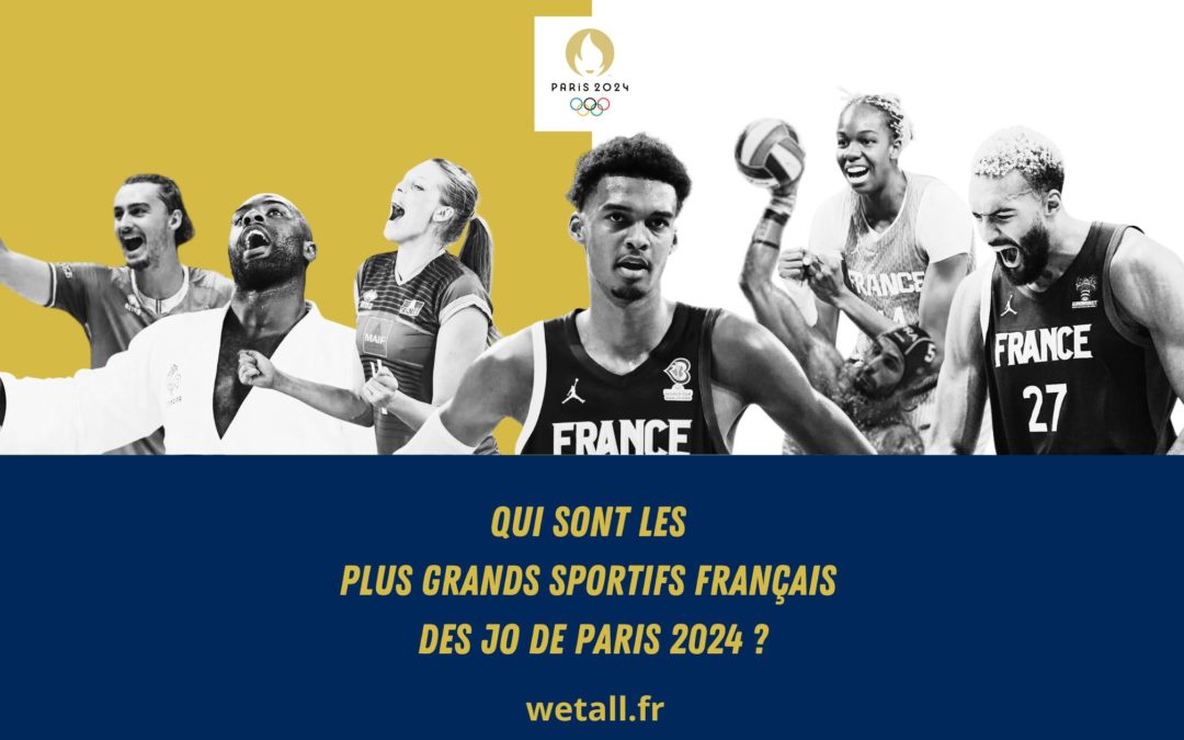 Qui sont les  plus grands sportifs français  des JO de Paris 2024 ?