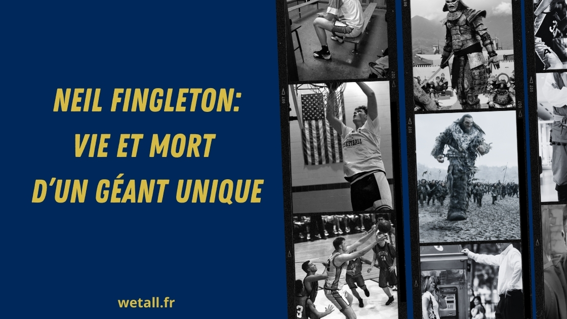 Neil Fingleton: vie et mort d'un géant unique