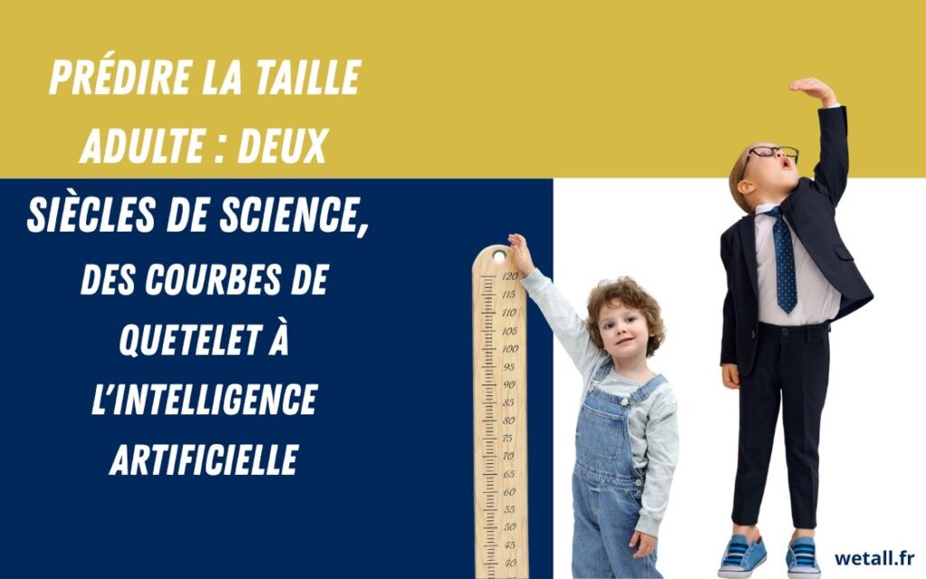 Prédire la taille adulte : deux siècles de science, des courbes de Quetelet à l'intelligence artificielle