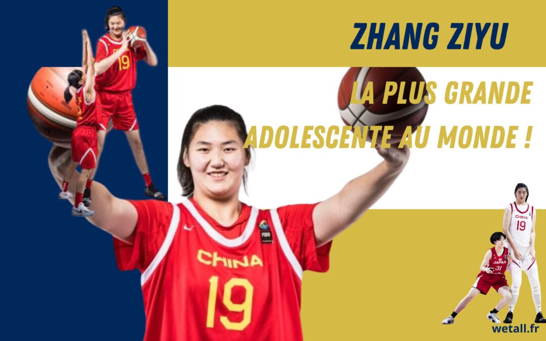 Zhang Ziyu, la plus grande adolescente au monde !